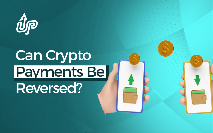 Can Crypto Payments Be Reversed