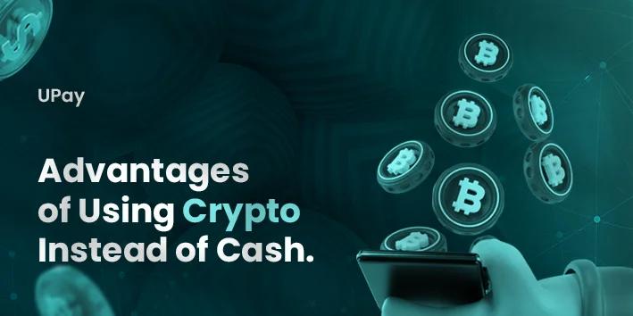 Advantages of using crypto instead of cash