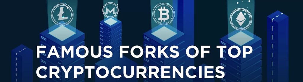 Famous forks of top crytocurrencies