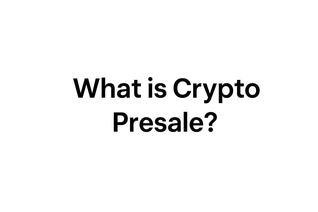 Image showing the text “what is crypto presale”?