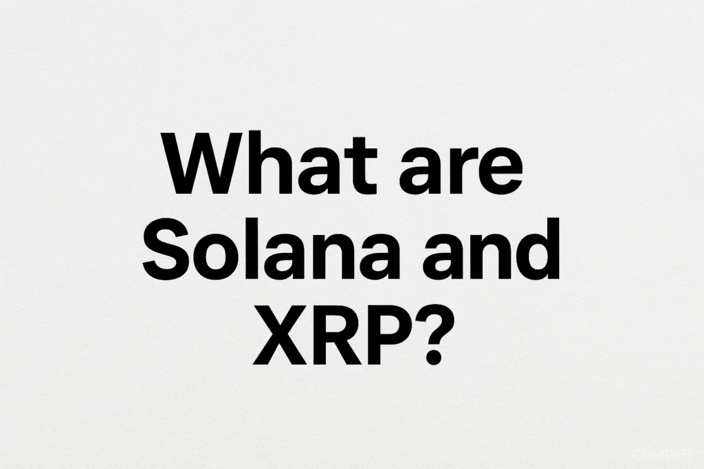 Image showing “What are Solana and XRP”