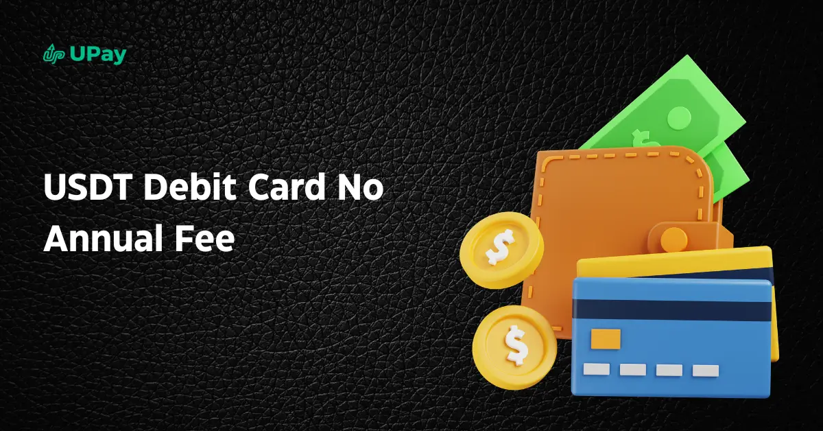 USDT debit cards with no annual fee