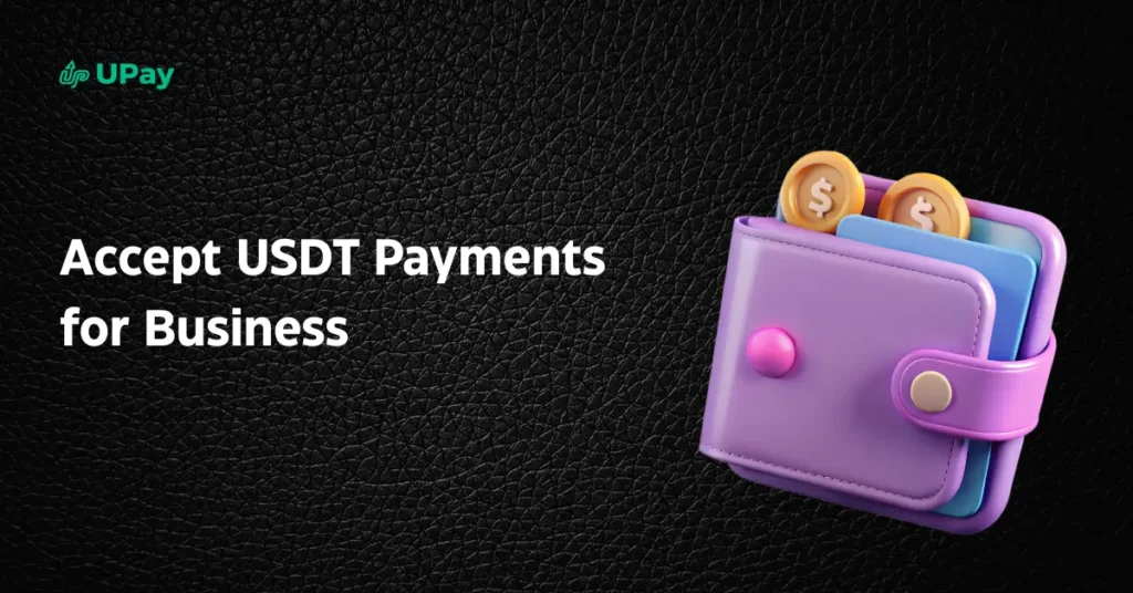 How to Accept USDT Payments for Businesss
